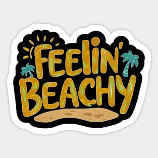 Feelin' Beachy Sticker